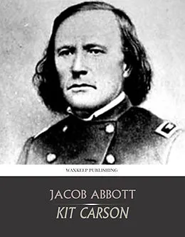E-Book (epub) Kit Carson von John Abbott