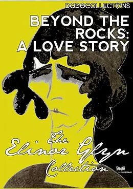 E-Book (epub) Beyond The Rocks: A Love Story von Elinor Glyn