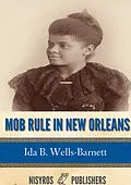 E-Book (epub) Mob Rule in New Orleans von Ida B. Wells-Barnett