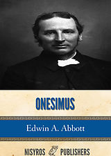 E-Book (epub) Onesimus: Memoirs of a Disciple of St. Paul von Edwin A. Abbott