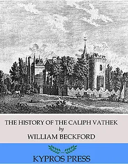 E-Book (epub) History of the Caliph Vathek von William Beckford