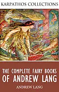 E-Book (epub) Complete Fairy Books of Andrew Lang von Andrew Lang