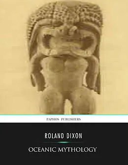 E-Book (epub) Oceanic Mythology von Roland Dixon