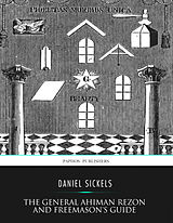 E-Book (epub) General Ahiman Rezon and Freemason's Guide von Daniel Sickels