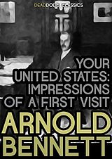eBook (epub) Your United States de Arnold Bennett