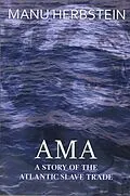 E-Book (epub) Ama, a Story of the Atlantic Slave Trade von Manu Herbstein