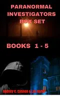 E-Book (epub) Paranormal Investigators Box Set von Rodney C. Cannon