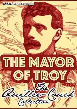 E-Book (epub) Mayor Of Troy von Arthur Quiller-Couch