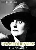 E-Book (epub) Consequences von E. M. Delafield