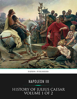 eBook (epub) History of Julius Caesar Volume 1 of 2 de Napoleon Iii