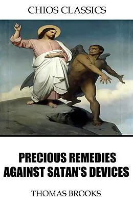 E-Book (epub) Precious Remedies Against Satan's Devices von Thomas Brooks
