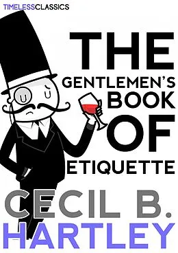 E-Book (epub) Gentlemen's Book Of Etiquette von Cecil B. Hartley