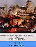 E-Book (epub) Reminiscences of Two Years in the United States Navy von John M. Batten