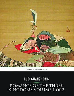 E-Book (epub) Romance of the Three Kingdoms Volume 1 of 3 von Luo Guanzhong
