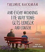 Audio CD (CD/SACD) And Every Morning the Way Home Gets Longer and Longer von Fredrik Backman