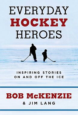 E-Book (epub) Everyday Hockey Heroes von Bob McKenzie, Jim Lang