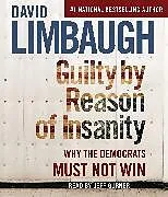 Audio CD (CD/SACD) Guilty By Reason of Insanity von David Limbaugh