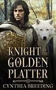 Kartonierter Einband Knight of the Golden Platter von Cynthia Breeding