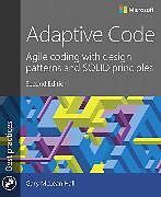 Kartonierter Einband Adaptive Code: Agile coding with design patterns and SOLID principles von Gary McLean Hall, Gary Hall