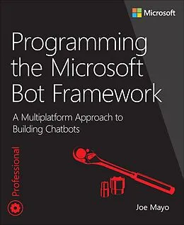 E-Book (pdf) Programming the Microsoft Bot Framework von Joe Mayo
