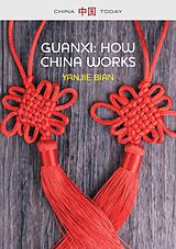 eBook (epub) Guanxi, How China Works de Yanjie Bian