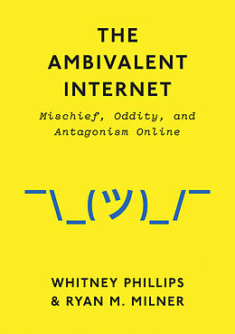 E-Book (pdf) The Ambivalent Internet von Whitney Phillips, Ryan M. Milner