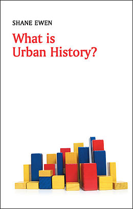 eBook (pdf) What is Urban History? de Shane Ewen