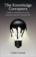 E-Book (epub) Knowledge Corrupters von Colin Crouch