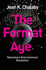 eBook (pdf) The Format Age de Jean K. Chalaby