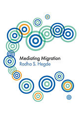 eBook (pdf) Mediating Migration de Radha Sarma Hegde