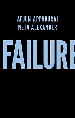 Livre Relié Failure de Appadurai Arjun, Neta Alexander