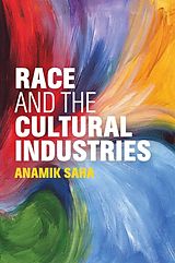 eBook (epub) Race and the Cultural Industries de Anamik Saha