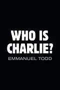 E-Book (epub) Who is Charlie?: Xenophobia and the New Middle Class von Emmanuel Todd