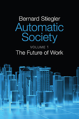 E-Book (pdf) Automatic Society von Bernard Stiegler