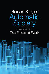 E-Book (epub) Automatic Society von Bernard Stiegler