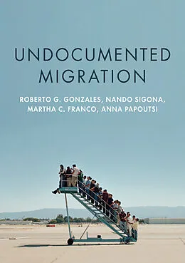 E-Book (epub) Undocumented Migration von Roberto G. Gonzales, Nando Sigona, Martha C. Franco