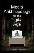 E-Book (epub) Media Anthropology for the Digital Age von Anna Cristina Pertierra