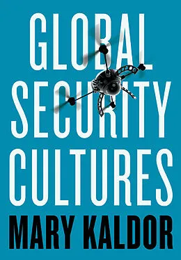 E-Book (epub) Global Security Cultures von Mary Kaldor