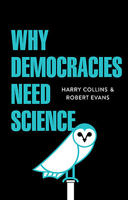 eBook (epub) Why Democracies Need Science de Harry Collins, Robert Evans