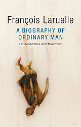 eBook (pdf) A Biography of Ordinary Man de François Laruelle