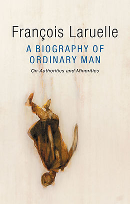 eBook (pdf) A Biography of Ordinary Man de François Laruelle