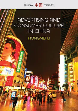 E-Book (epub) Advertising and Consumer Culture in China von Hongmei Li