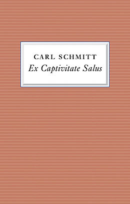 E-Book (pdf) Ex Captivitate Salus von Carl Schmitt