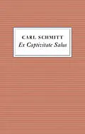 E-Book (epub) Ex Captivitate Salus von Carl Schmitt