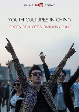 E-Book (epub) Youth Cultures in China von Jeroen de Kloet, Anthony Y. H. Fung