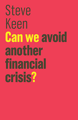 E-Book (epub) Can We Avoid Another Financial Crisis? von Steve Keen