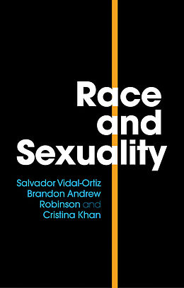 E-Book (epub) Race and Sexuality von Salvador Vidal-Ortiz, Brandon Andrew Robinson, Cristina Khan