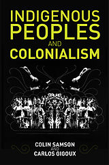 eBook (epub) Indigenous Peoples and Colonialism de Colin Samson, Carlos Gigoux