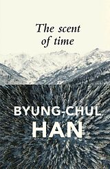 Couverture cartonnée The Scent of Time de Byung-Chul Han