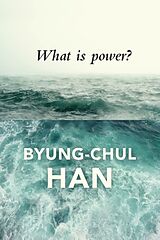 Fester Einband What is Power? von Byung-Chul Han